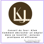 Comment décrocher un emploi dans sa localité : astuces pratiques et efficaces