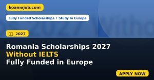 Romania Scholarships 2027 Without IELTS