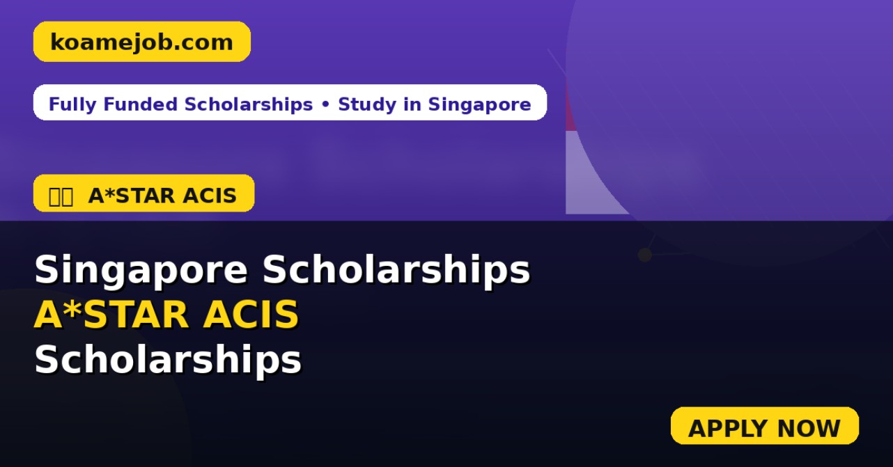 A*STAR ACIS Scholarships 2026