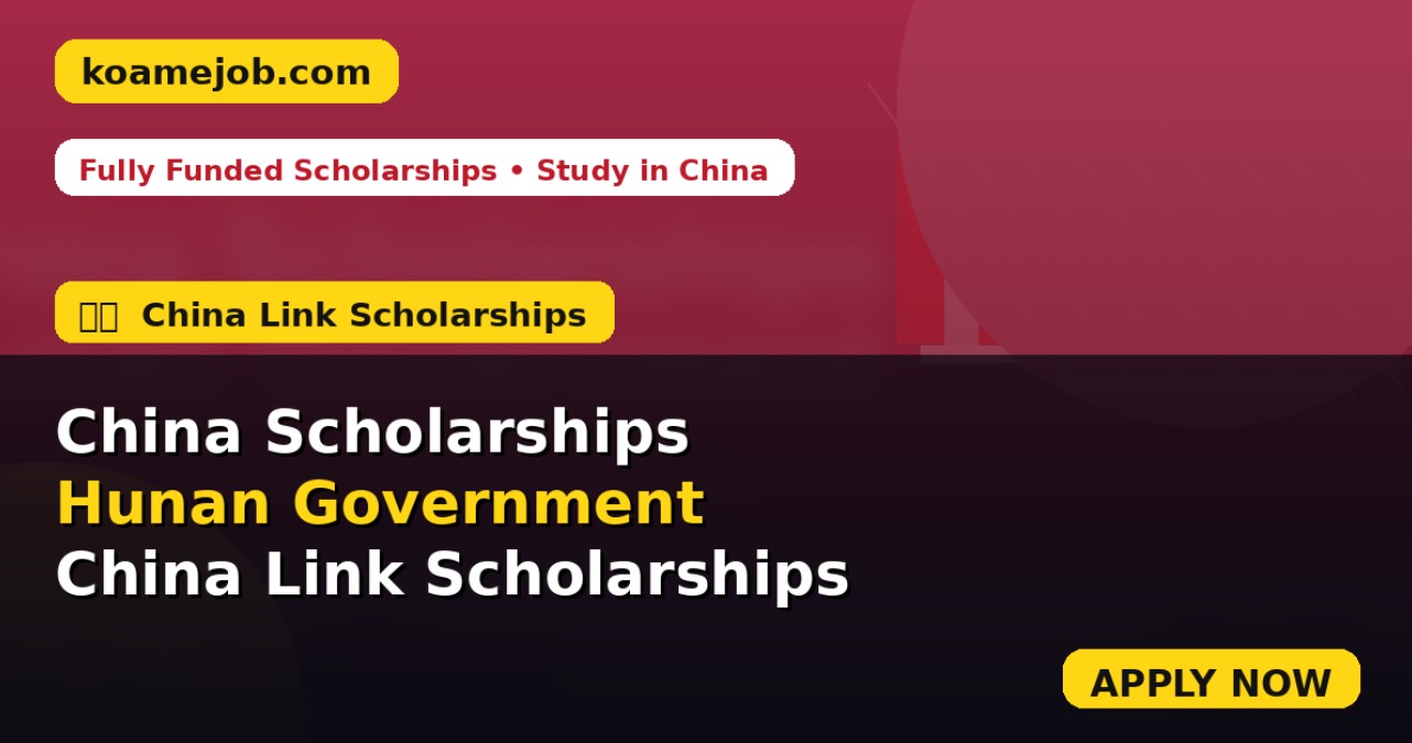 Hunan Government China Link Scholarships 2027