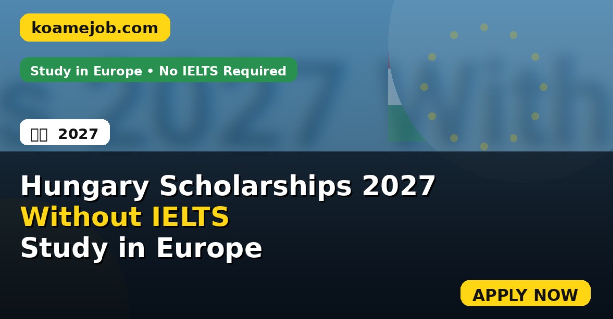Hungary Scholarships 2027 Without IELTS